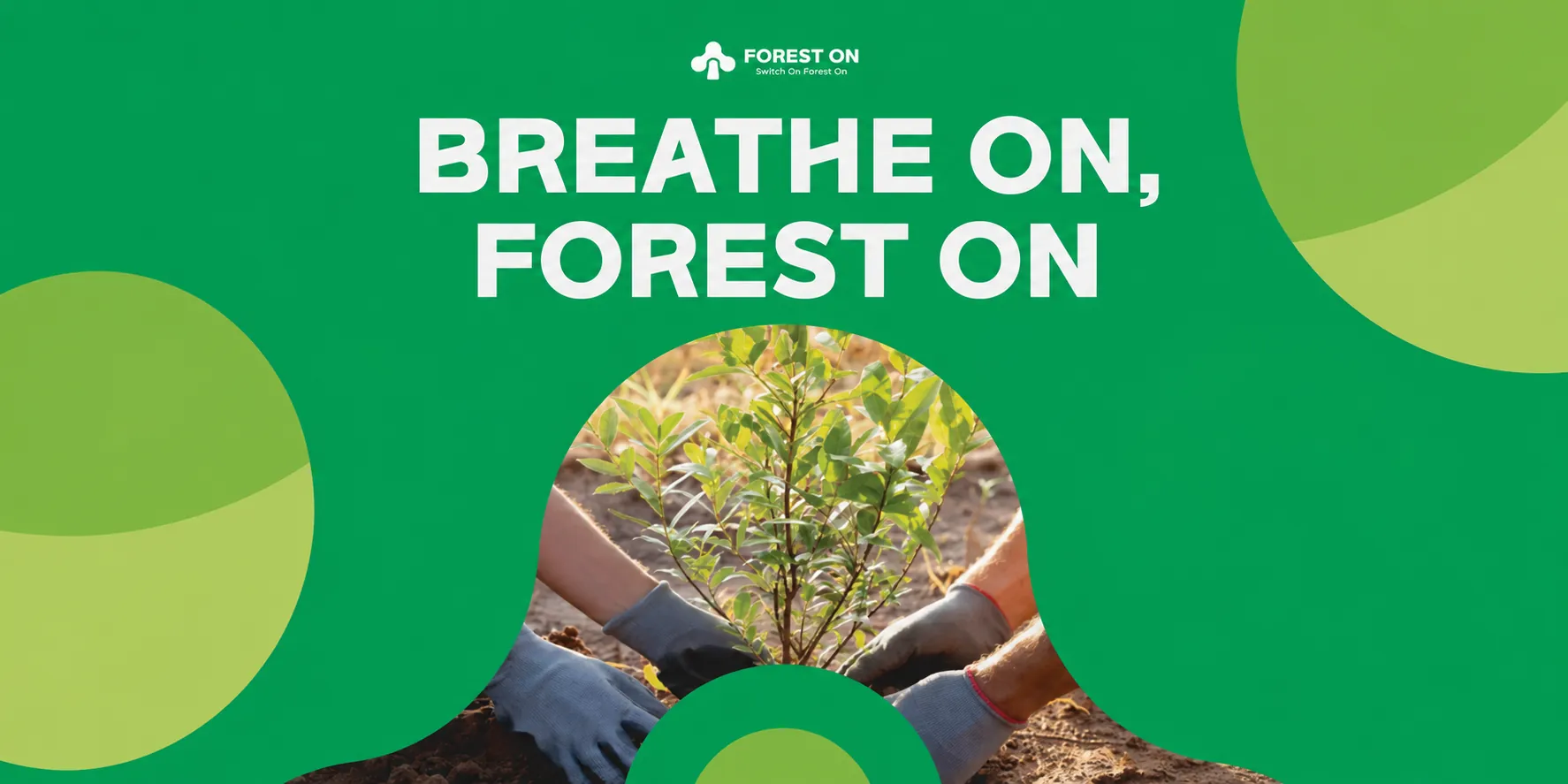 BREATHE ON, FOREST ON - 나무를 심는 손